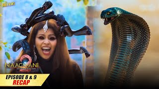 Naagmani 2 (नागमणि 2) - Episode 8 & 9 - Recap | Naagin In Danger | Naagin | Naag Money - Season 2