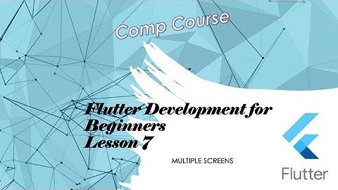 Flutter --Part 7 of 16 -  Beginner Lectures - Multiple Screens -