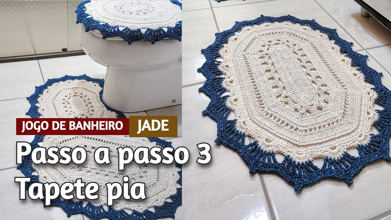JOGO TAPETES BANHEIRO JADE EM CROCHÊ: TAPETE DA PIA PASSO A PASSO COMPLETO