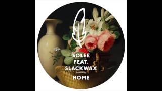 Solee feat. Slackwax - Home (Original Mix)