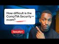 How Challenging Is the CompTIA Security+ (SY0-701)?