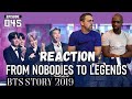 Episode 045: REACTION to BTS // FROM NOBODIES TO LEGENDS [2019] 방탄소년단