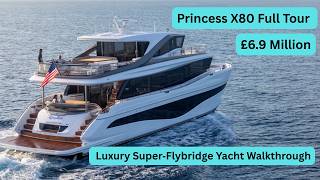 Princess X80 Full Tour — Luxury Super‑Flybridge Yacht Walkthrough  £6. 9 million +Vat