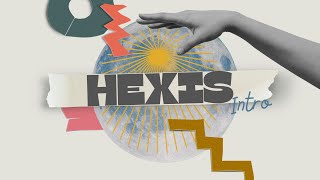 Hexis I Intro