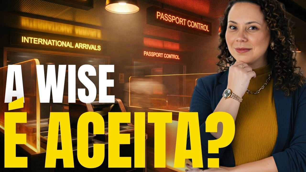 CARTÃO WISE NA IMIGRAÇÃO: Como provar meios de subsistência na imigração?