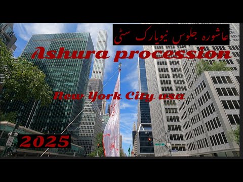 ASHURA PROCESSION IN NEW YORK CITY USA 2025 