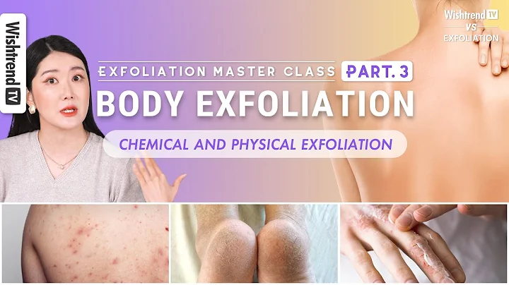 Exfoliation Guide for Glass Skin Body: Back Acne, Cracked Heels, Soft Hands | Exfoliation Part.3 - DayDayNews