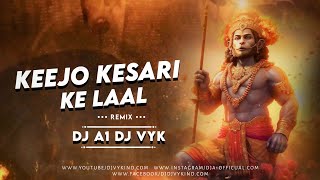 Keejo Kesari Ke Lal Remix DJ A1  & DJ VYK INDIA