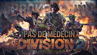 THE DIVISION 2 BROKEN RAIN PAS DE MÉDECIN