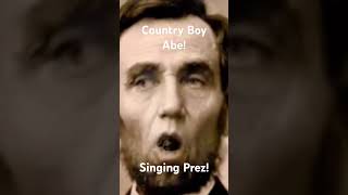 President Lincoln sings Country!