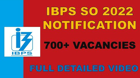 IBPS SO 2022 NEW OFFICIAL NOTIFICATION OUT | FULL DETAILED VIDEO | FILL BEFORE LAST DATE