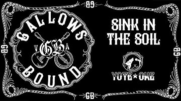 Gallows Bound - Sink in the Soil (Karaoke)