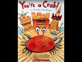 Youre a crab read aloud