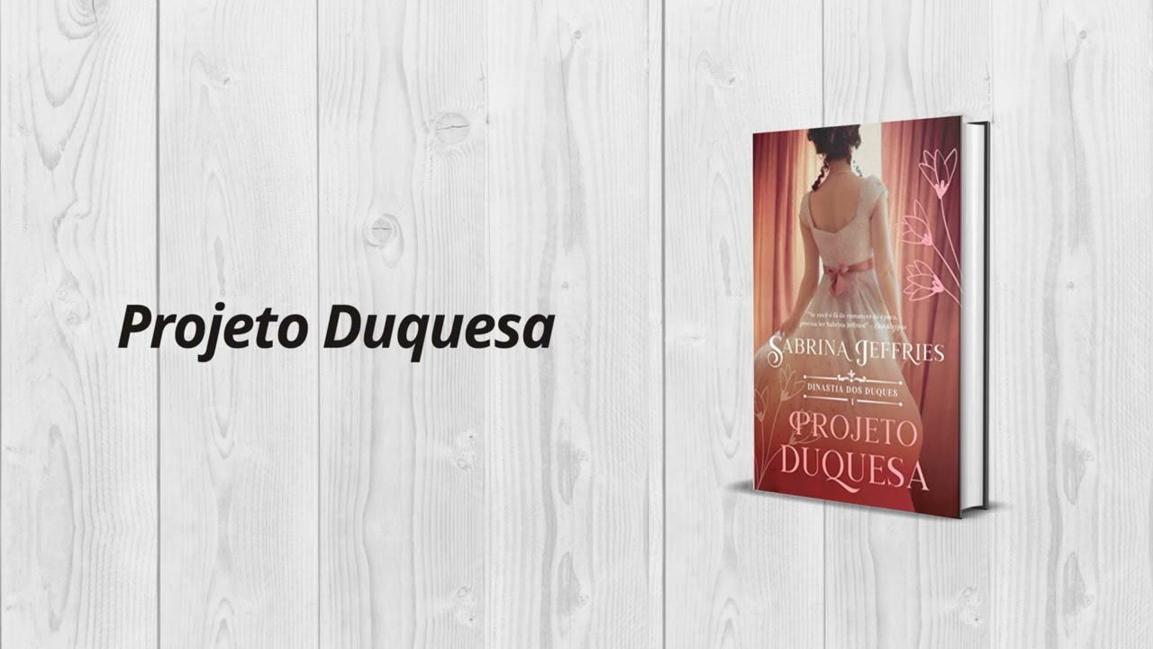 Projeto Duquesa - Dinastia dos Duques, Livro 1