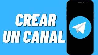 Cómo crear un canal en Telegram (2023)
