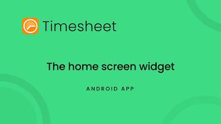 Track Time from the Home Screen Widget | Timesheet Android Tutorial