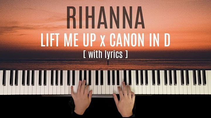 Rihanna - LIFT ME UP x CANON in D | Gentle Piano C...