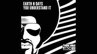 Earth n Days - You Understand It (Extended Mix)