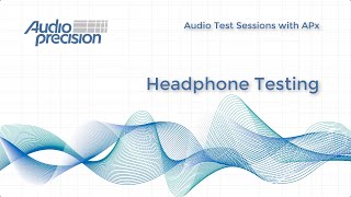 Headphone Testing with APx