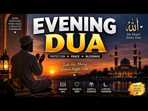 EVENING DUA | دعاء المساء | Powerful Dua for Peace, Protection & Allah’s Blessings | Habibullah TV