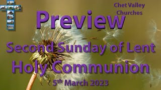 Chet Valley Holy Communion for the Second Sunday of Lent 5th March 2023 - Preview