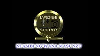 NTAMBI NGWANA MASUNZU  UJUMBE WA KUJISIFU 0743194947 Lwenge Studio