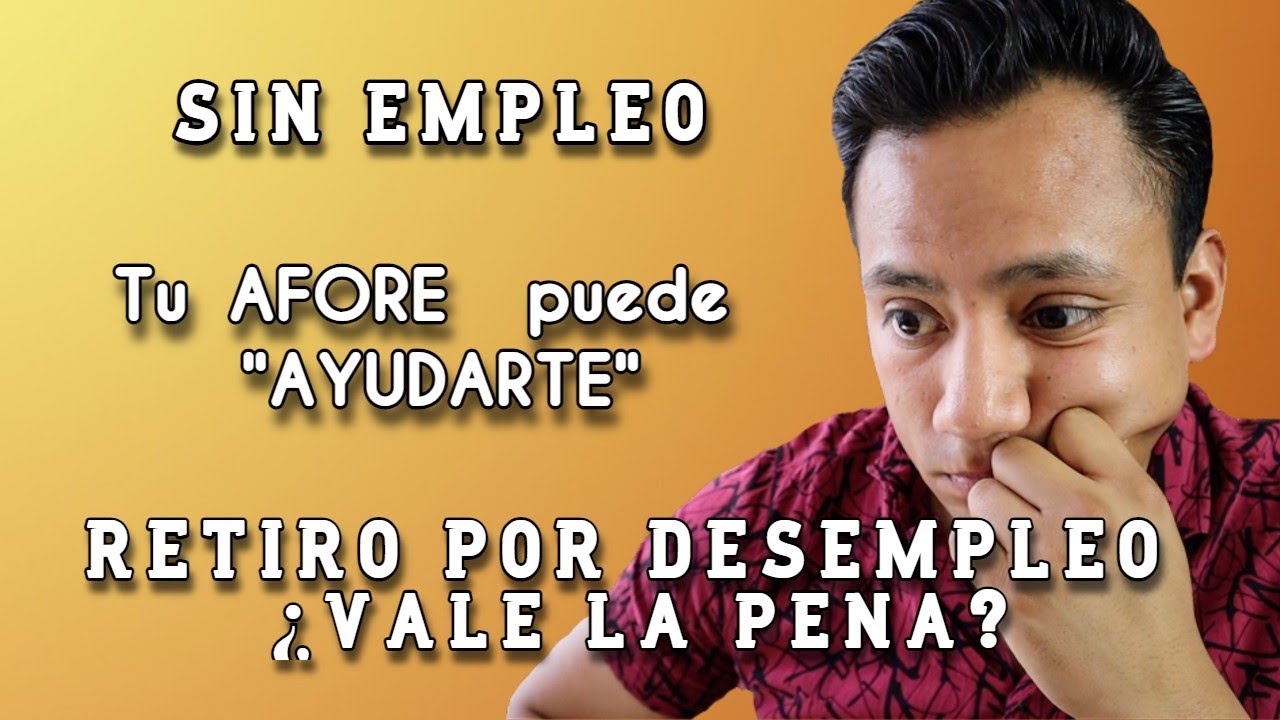 RETIRO De La AFORE Por Desempleo Conoce Como Funciona YouTube Retiro de la afore por desempleo conoce como funciona youtube
