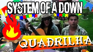 Aerials - System of a Down (Quadrilha Cover) - By AtilaKw - Konversão