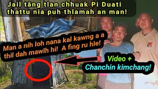 Jail tâng tlan chhuak Pi Duati thattu nia rin thlâma an man dan leh chanchin kimchang chu!