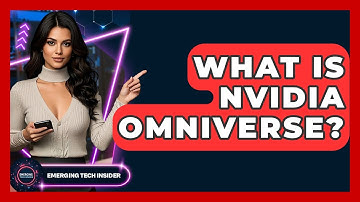 What Is Nvidia Omniverse? - Emerging Tech Insider