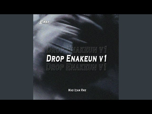 Drop Enakeun v1 class=