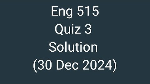 ENG 515 quiz 3 solution 😍😍