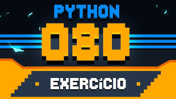 Exercício Python #080 - Lista ordenada sem repetições