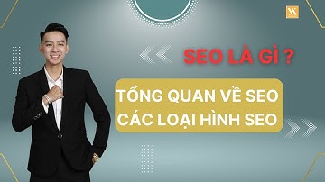 Tự Học Seo A - Z | Seo là gì | Tổng Quan Về Seo & Các Loại Hình Về Seo