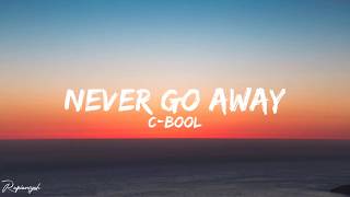 Video thumbnail of "C-Bool Never Go Away (Lyrics)"