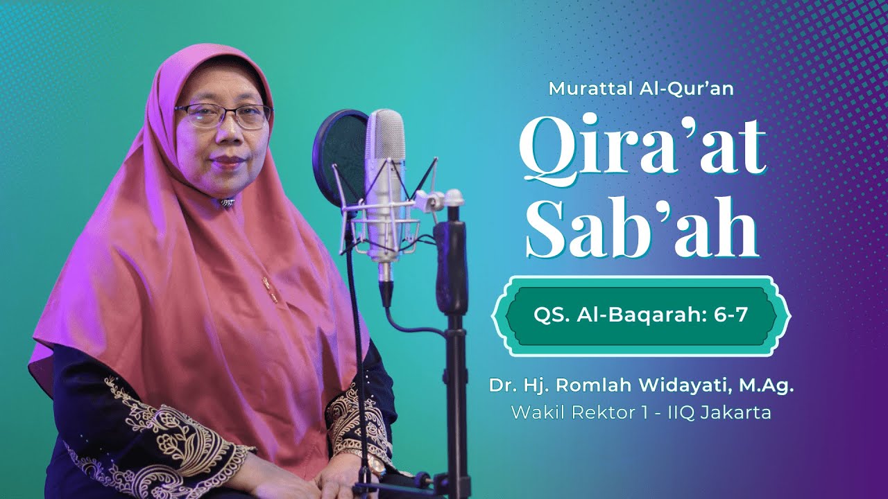 Qira'at Sab'ah || Qs. Al-Baqarah 6-7 || Dr. Hj. Romlah Widayati, M.Ag || IIQ Jakarta 2024