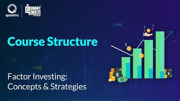 Factor Investing: Concepts & Strategies | Course Structure | Quantra course