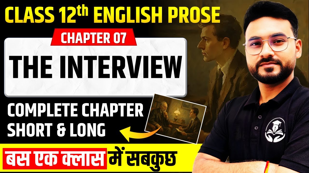 The Interview | Class 12th English Chapter 7 | Full Explanation/Summary/Short Long Answers