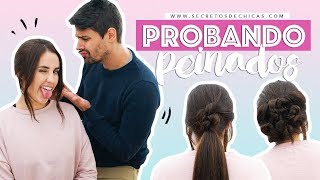 Probando peinados fáciles | MI NOVIO ME PEINA | Patry Jordan