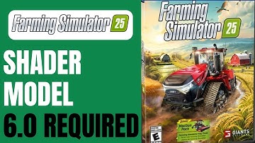 How To Fix Farming Simulator 25 Error Could Not Init 3D System Shader Model 6.0 Is Required