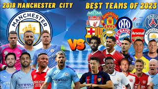 2018 Manchester City VS Best Teams of 2023 💥