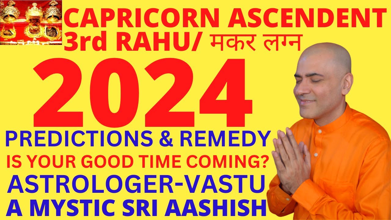 CAPRICORN ASCENDENT 2024 मकर लग्न MAKAR LAGNA 2024 PREDICTIONS SRI