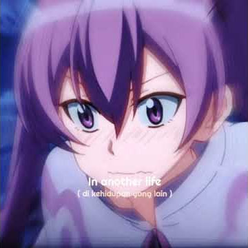 Story WA 30 Detik ~ In another Life