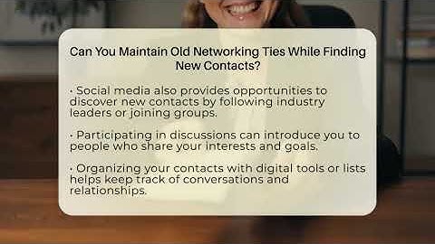 Can You Maintain Old Networking Ties While Finding New Contacts? - Everyday-Networking