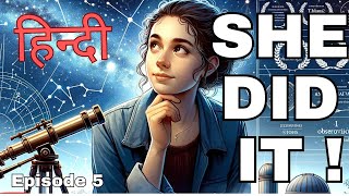 Episode 5 Inspiring bedtime stories HINDI - She Did It! The Astronomer - Beyond the Stars