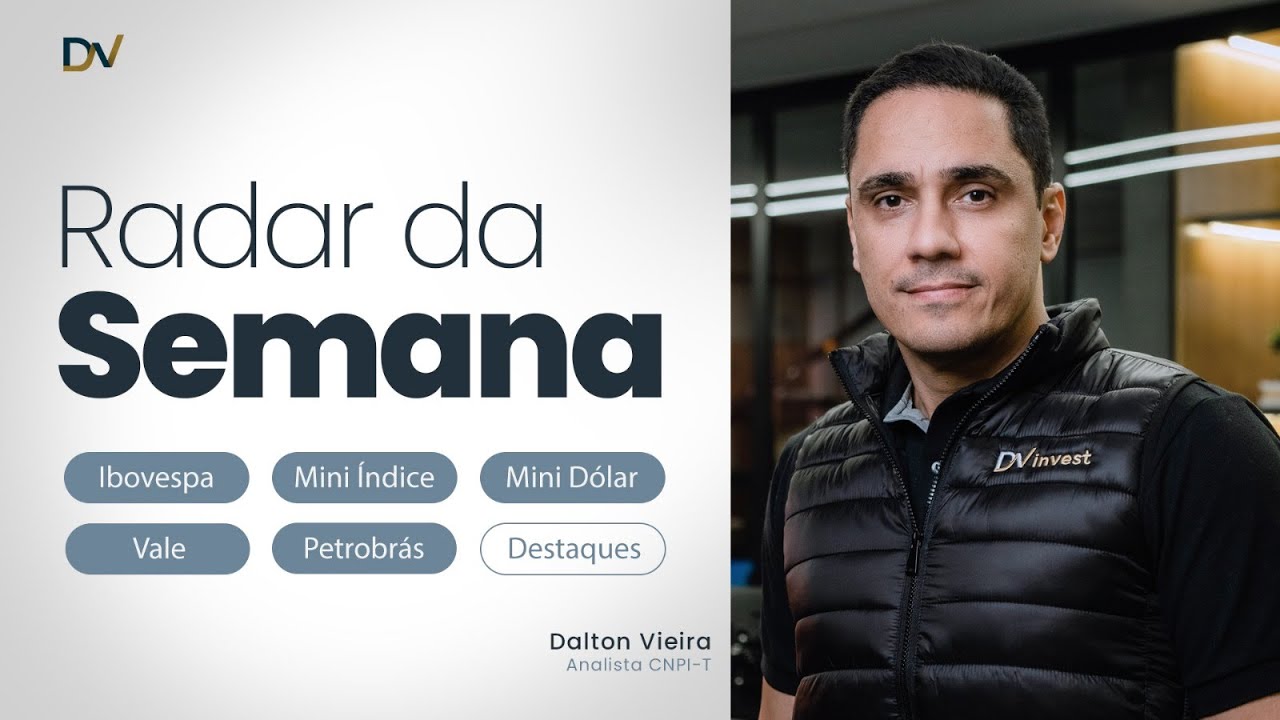 radar-da-semana-15-a-191-ibov-dolar-di-sp500-petroleo-minerio-petr4-vale3-e-setoriais