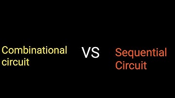 Difference between Combinational and sequential circuits / how sequential circuit differ combination