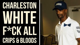 Charleston White Takes A Stand Against Bloods & Crips Around America We Dangle Our D!cks on crips