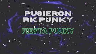 FIESTA PUNKY ❌ PUSIERON RK PUNKY Remix RKT