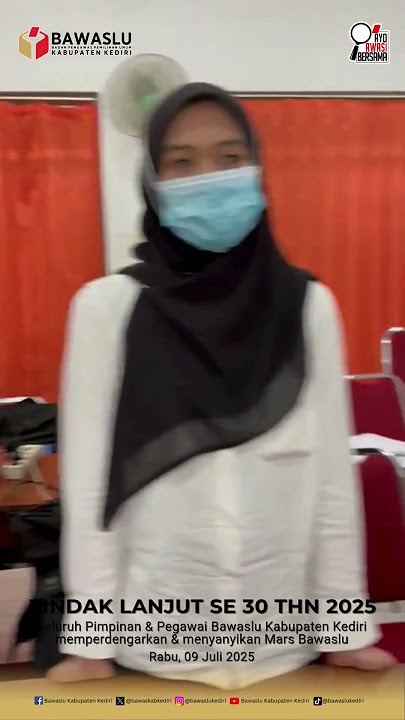 Menyanyikan dan Memperdengarkan Mars Bawaslu. Rabu, 09 Juli 2025